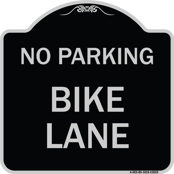 Signmission No Parking Bike Lane Heavy-Gauge Aluminum Architectural Sign, 18" x 18", BS-1818-23629 A-DES-BS-1818-23629